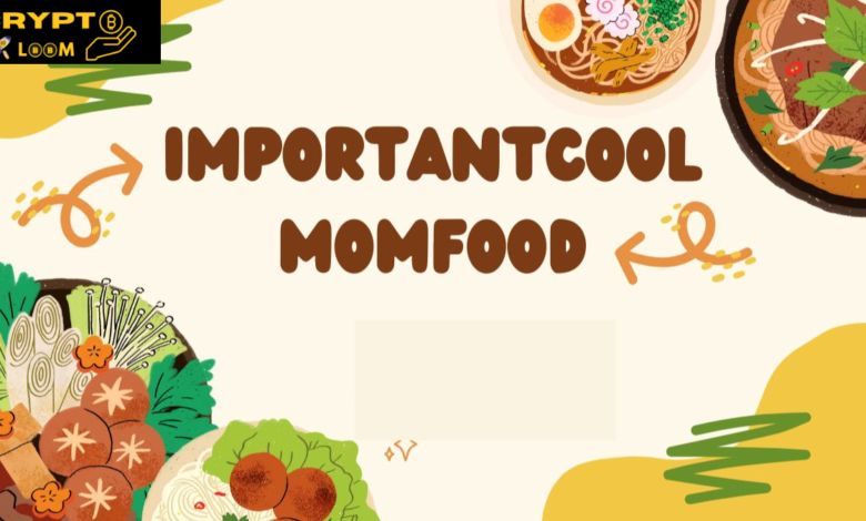 Momfood importantcool